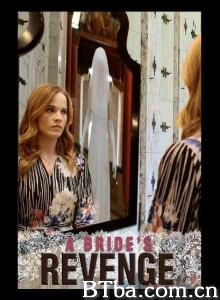 复仇新娘/A Bride's Revenge 复仇新娘/A Bride's Revenge-720p|1080p高清bt种子下载