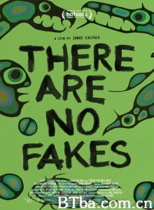 There Are No Fakes‎-720p|1080p高清bt种子下载