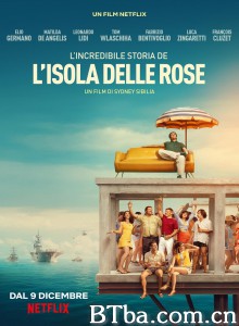 玫瑰岛的不可思议的历史/L'incredibile storia dell'isola delle rose 玫瑰岛的不可思议的历史/L'incredibile storia dell'isola delle rose-720p|1080p高清bt种子下载