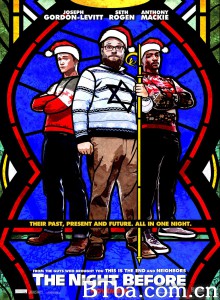 圣诞前夜/今夜玩到趴(台)/The Night Before 圣诞前夜/今夜玩到趴(台)/The Night Before-720p|1080p高清bt种子下载