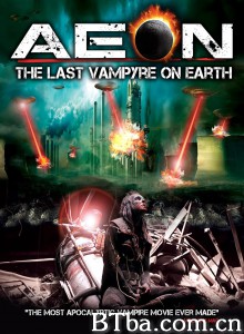 Aeon: The Last Vampyre on Earth‎-720p|1080p高清bt种子下载