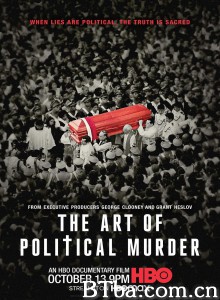 政治谋杀的艺术/The Art of Political Murder 政治谋杀的艺术/The Art of Political Murder-720p|1080p高清bt种子下载
