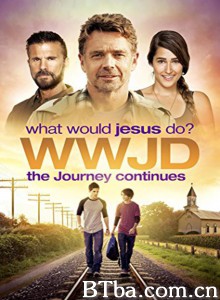 WWJD What Would Jesus Do? The Journey Continues WWJD What Would Jesus Do? The Journey Continues-720p|1080p高清bt种子下载