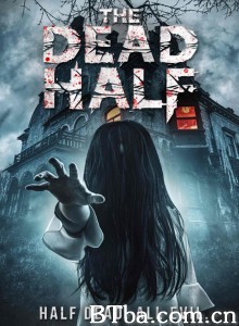 The Dead Half‎-720p|1080p高清bt种子下载