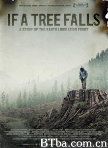 如果树倒下:一个地球解放阵线的故事/If a Tree Falls: A Story of the Earth Liberation Front 如果树倒下:一个地球解放阵线的故事/If a Tree Falls: A Story of the Earth Liberation Front-720p|1080p高清bt种子下载