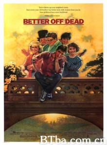 再见人生/Better Off Dead... 再见人生/Better Off Dead...-720p|1080p高清bt种子下载