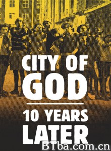 上帝之城-十年之后/Cidade de Deus - 10 Anos Depois 上帝之城-十年之后/Cidade de Deus - 10 Anos Depois-720p|1080p高清bt种子下载