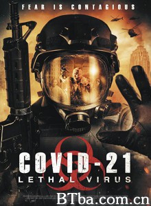 COVID-21: Lethal Virus‎-720p|1080p高清bt种子下载