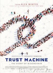 信任机器:/区块链的故事/Trust Machine: The Story of Blockchain 信任机器:/区块链的故事/Trust Machine: The Story of Blockchain-720p|1080p高清bt种子下载