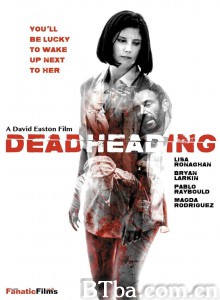 死亡标题/Dead Heading 死亡标题/Dead Heading-720p|1080p高清bt种子下载