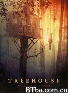 树屋惊魂/Treehouse‎-720p|1080p高清bt种子下载