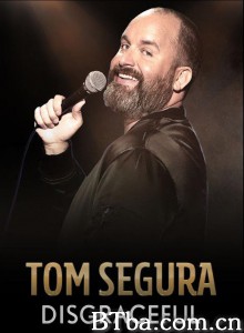 Tom Segura: Disgraceful Tom Segura: Disgraceful-720p|1080p高清bt种子下载