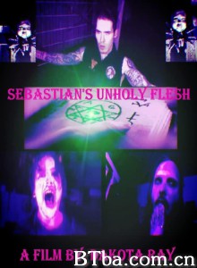 塞巴斯蒂安的邪恶肉体/Sebastian's Unholy Flesh‎-720p|1080p高清bt种子下载