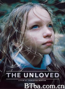 不被爱的人/The Unloved‎-720p|1080p高清bt种子下载