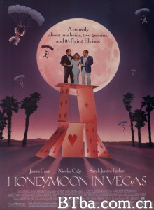 赌城蜜月/Honeymoon in Vegas 赌城蜜月/Honeymoon in Vegas-720p|1080p高清bt种子下载