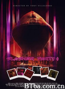 嗜血派对/Slasher Party 嗜血派对/Slasher Party-720p|1080p高清bt种子下载