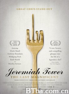 杰瑞玛雅·陶瓦:最后的辉煌/Jeremiah Tower: The Last Magnificent 杰瑞玛雅·陶瓦:最后的辉煌/Jeremiah Tower: The Last Magnificent-720p|1080p高清bt种子下载