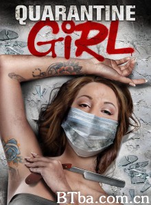 被隔离的女孩/Quarantine Girl‎-720p|1080p高清bt种子下载
