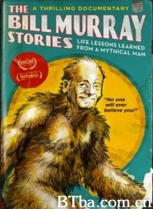 比尔·默里故事：从神话人物身上学到的人生教训/The Bill Murray Stories: Life Lessons Learned from Mythical Man‎-720p|1080p高清bt种子下载
