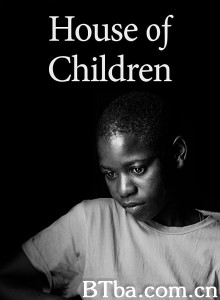 儿童之家/House of Children‎-720p|1080p高清bt种子下载
