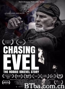 Chasing Evel: The Robbie Knievel Story‎-720p|1080p高清bt种子下载