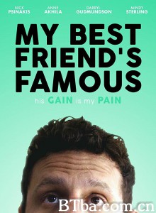 我的朋友是明星/My Best Friend's Famous 我的朋友是明星/My Best Friend's Famous-720p|1080p高清bt种子下载