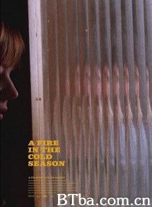 寒季之火/A Fire in the Cold Season‎-720p|1080p高清bt种子下载