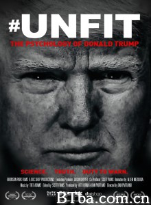 不适合:唐纳德·特朗普的心理/Unfit: The Psychology of Donald Trump 不适合:唐纳德·特朗普的心理/Unfit: The Psychology of Donald Trump-720p|1080p高清bt种子下载