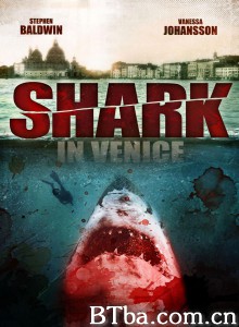威尼斯之鲨/Shark in Venice‎-720p|1080p高清bt种子下载