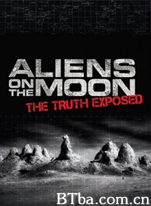 月球上的外星人:/真相披露/Aliens on the Moon: The Truth Exposed 月球上的外星人:/真相披露/Aliens on the Moon: The Truth Exposed-720p|1080p高清bt种子下载