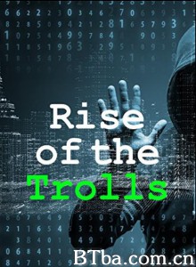 网络正义魔人/Rise of the Trolls 网络正义魔人/Rise of the Trolls-720p|1080p高清bt种子下载
