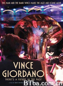 文斯·乔丹诺：过去有个未来/Vince Giordano - There’s a Future in the Past‎-720p|1080p高清bt种子下载