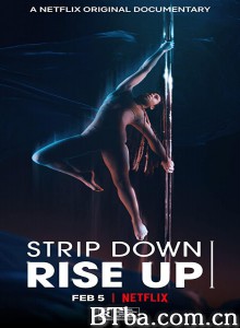 袒露新生/Strip Down/ Rise Up 袒露新生/Strip Down/ Rise Up-720p|1080p高清bt种子下载