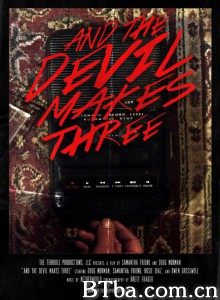 And the Devil Makes Three And the Devil Makes Three-720p|1080p高清bt种子下载