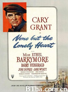 寂寞芳心/None But the Lonely Heart 寂寞芳心/None But the Lonely Heart-720p|1080p高清bt种子下载