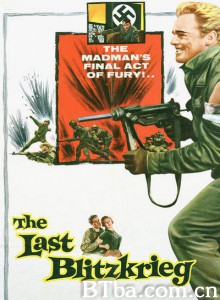 最后的闪电战/The Last Blitzkrieg‎-720p|1080p高清bt种子下载