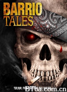 巴里奥传说/Barrio Tales‎-720p|1080p高清bt种子下载