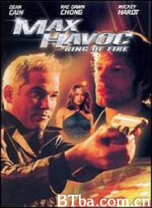 斗转星移/Max Havoc: Ring of Fire 斗转星移/Max Havoc: Ring of Fire-720p|1080p高清bt种子下载
