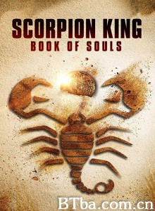 蝎子王5:灵魂之书/The Scorpion King: Book of Souls 蝎子王5:灵魂之书/The Scorpion King: Book of Souls-720p|1080p高清bt种子下载