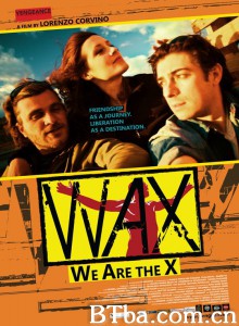WAX: We Are the X‎-720p|1080p高清bt种子下载