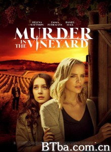 葡萄园谋杀案/Murder In The Vineyard‎-720p|1080p高清bt种子下载