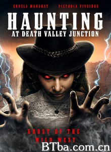 在死亡谷交界处徘徊/Haunting at Death Valley Junction 在死亡谷交界处徘徊/Haunting at Death Valley Junction-720p|1080p高清bt种子下载
