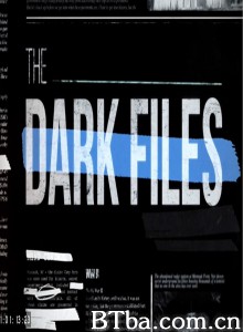 the dark files‎-720p|1080p高清bt种子下载
