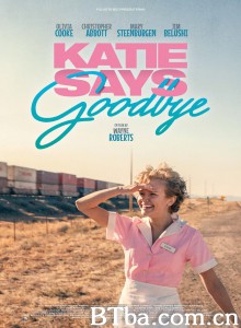 凯蒂的道别/粉紅色的天空(港)/Katie Says Goodbye 凯蒂的道别/粉紅色的天空(港)/Katie Says Goodbye-720p|1080p高清bt种子下载