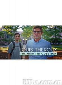 路易斯·塞鲁克斯:有问题的夜晚/Louis Theroux: The Night in Question 路易斯·塞鲁克斯:有问题的夜晚/Louis Theroux: The Night in Question-720p|1080p高清bt种子下载