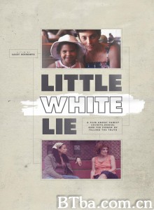 白人谎言/Little White Lie‎-720p|1080p高清bt种子下载