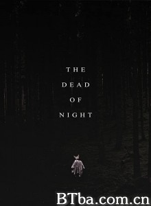 The Dead of Night‎-720p|1080p高清bt种子下载