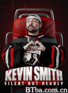 凯文·史密斯：致命无声/Kevin Smith: Silent But Deadly‎-720p|1080p高清bt种子下载