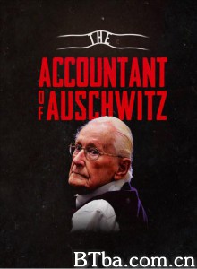 审计奥斯威辛/The Accountant Of Auschwitz‎-720p|1080p高清bt种子下载