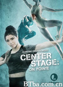 中央舞台：踮起脚尖/舞台中央3/Center Stage: On Pointe‎-720p|1080p高清bt种子下载